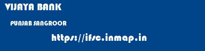VIJAYA BANK  PUNJAB SANGROOR    ifsc code